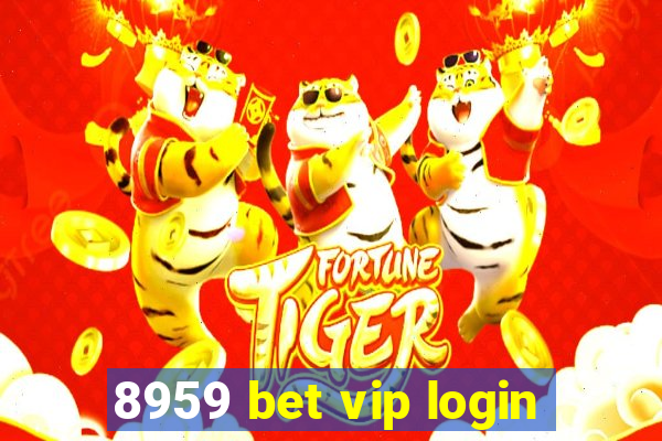 8959 bet vip login